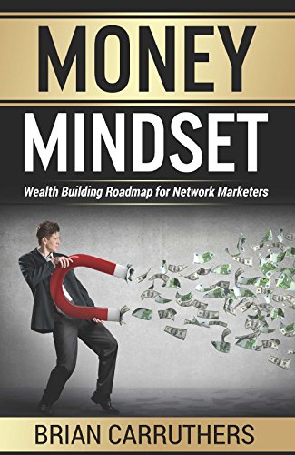 Imagen de archivo de Money Mindset: Wealth Building Roadmap for Network Marketers a la venta por Zoom Books Company