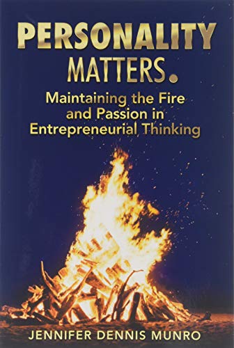 Stock image for Personality Matters: Maintaining the Fire and Passion in Entrepreneurial Thinking for sale by Goodwill of Colorado