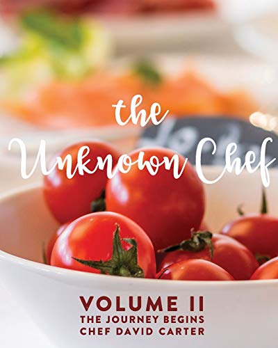 Stock image for The Unknown Chef Volume 2 The Journey Begins for sale by Lucky's Textbooks