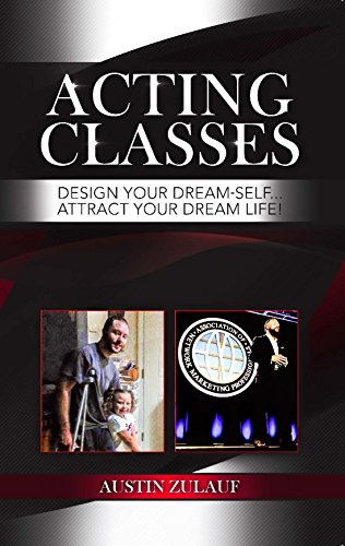 Beispielbild fr Acting Classes: Design Your Dream-Self & Attract Your Dream Life zum Verkauf von Buchpark