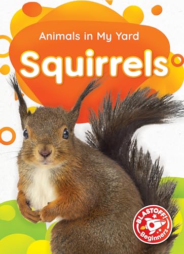 Imagen de archivo de Squirrels (Animals in My Yard) a la venta por GF Books, Inc.