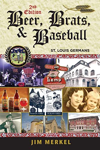 Imagen de archivo de Beer, Brats, and Baseball, Second Edition: St. Louis Germans a la venta por PlumCircle