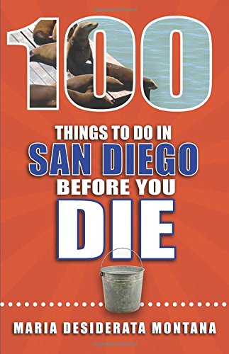 Imagen de archivo de 100 Things to Do in San Diego Before You Die (100 Things to Do Before You Die) a la venta por Mr. Bookman