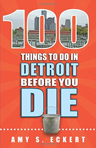 Stock image for 100 Things to Do in Detroit Before You Die for sale by ThriftBooks-Dallas