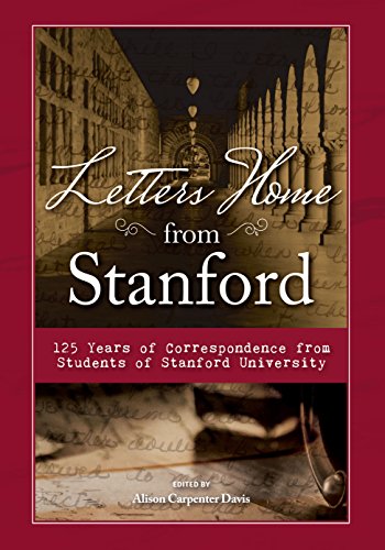 Stock image for Letters Home from Stanford : 125 Years of Correspondence Collected from Students of Stanford University for sale by Better World Books: West