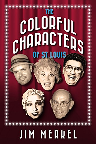 Stock image for Colorful Characters of St. Louis for sale by PlumCircle