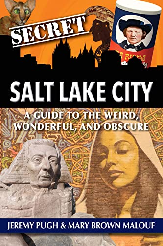 Stock image for Secret Salt Lake City: A Guide to the Weird, Wonderful, and Obscure for sale by PlumCircle