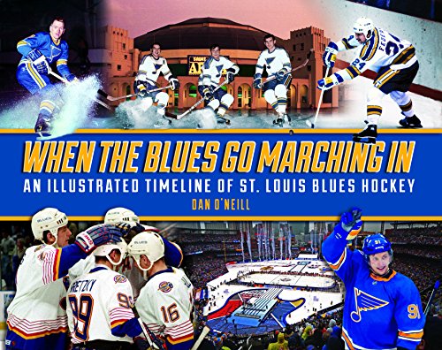 9781681061214: When the Blues Go Marching In: An Illustrated Timeline of St. Louis Blues Hockey