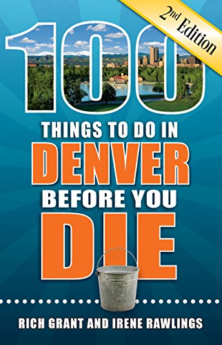 Beispielbild fr 100 Things to Do in Denver Before You Die, 2nd Edition (100 Things to Do Before You Die) zum Verkauf von Dream Books Co.