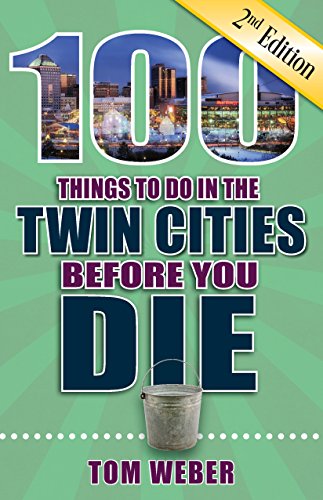 Beispielbild fr 100 Things to Do in the Twin Cities Before You Die, 2nd Edition zum Verkauf von BooksRun