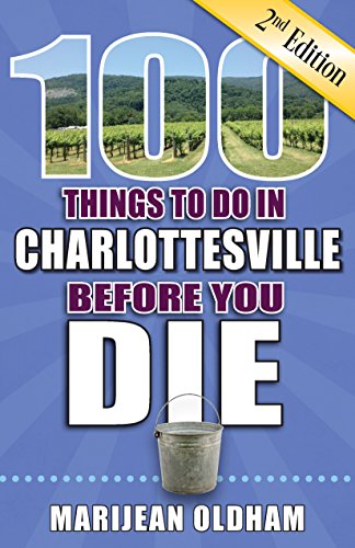 Beispielbild fr 100 Things to Do in Charlottesville Before You Die, 2nd Edition zum Verkauf von Better World Books