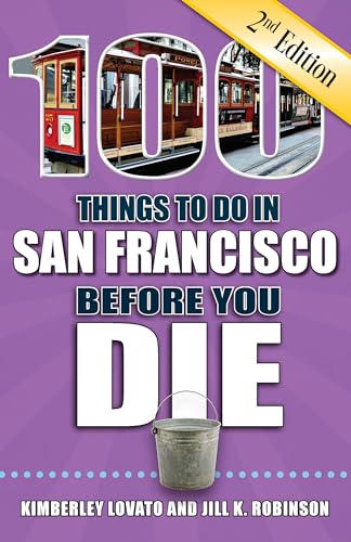 Stock image for 100 Things to Do in San Francisco Before You Die, 2nd Edition (100 Things to Do Before You Die) for sale by Better World Books: West