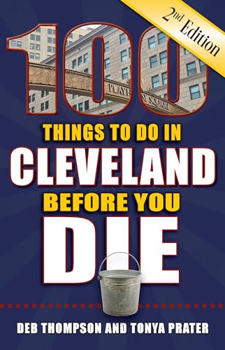 Beispielbild fr 100 Things to Do in Cleveland Before You Die, 2nd Edition zum Verkauf von Buchpark