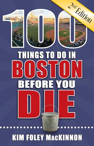 Stock image for 100 Things to Do in Boston Before You Die, 2nd Edition (100 Things to Do Before You Die) for sale by SecondSale