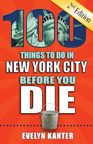 Stock image for 100 Things to Do in New York City Before You Die, 2nd Edition (100 Things to Do Before You Die) for sale by PlumCircle
