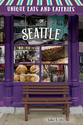 Stock image for Unique Eats and Eateries of Seattle for sale by SecondSale