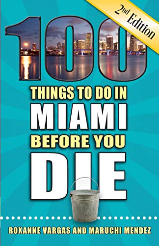 Beispielbild fr 100 Things to Do in Miami Before You Die, 2nd Edition zum Verkauf von Buchpark