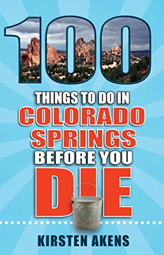 Imagen de archivo de 100 Things to Do in Colorado Springs Before You Die a la venta por ThriftBooks-Atlanta