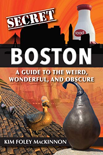 Beispielbild fr Secret Boston: A Guide to the Weird, Wonderful, and Obscure zum Verkauf von Buchpark