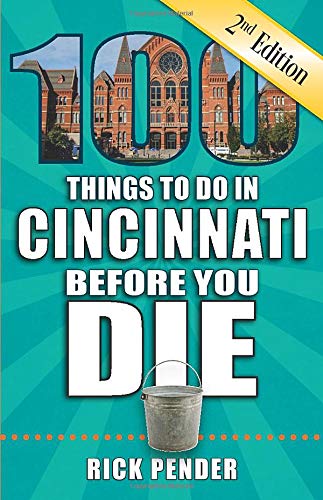 Imagen de archivo de 100 Things to Do in Cincinnati Before You Die, 2nd Edition a la venta por PlumCircle