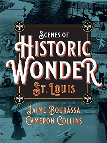 Beispielbild fr Scenes of Historic Wonder: St. Louis zum Verkauf von Buchpark
