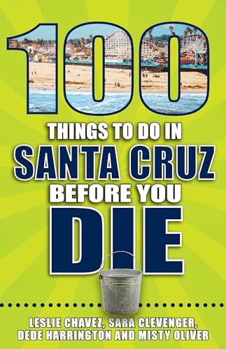 Beispielbild fr 100 Things to Do in Santa Cruz Before You Die (100 Things to Do Before You Die) zum Verkauf von PlumCircle