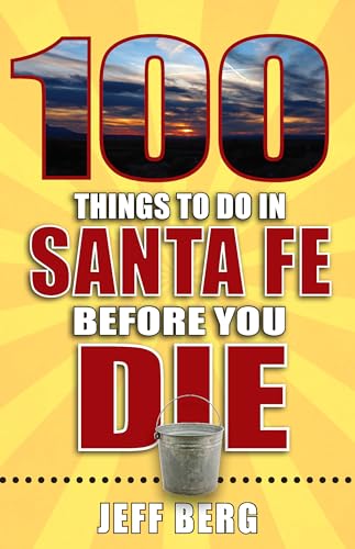 Beispielbild fr 100 Things to Do in Santa Fe Before You Die zum Verkauf von Buchpark