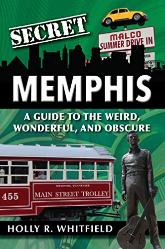 Beispielbild fr Secret Memphis: A Guide to the Weird, Wonderful, and Obscure zum Verkauf von BooksRun