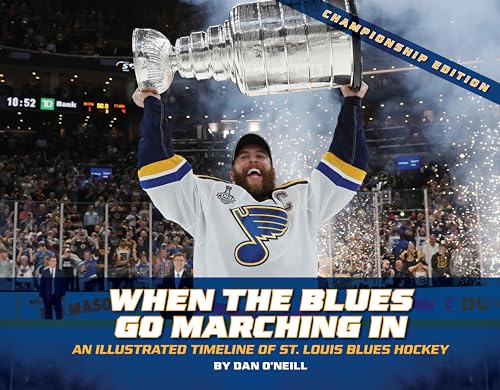 Beispielbild fr When the Blues Go Marching in: An Illustrated Timeline of St. Louis Blues Hockey, Championship Edition zum Verkauf von PlumCircle