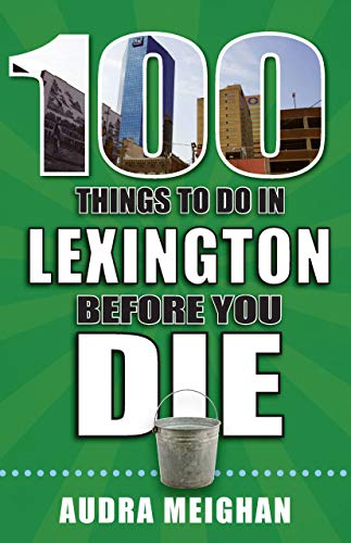 Beispielbild fr 100 Things to Do in Lexington Before You Die zum Verkauf von Buchpark