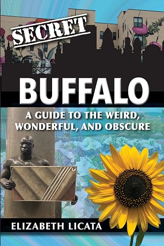 Beispielbild fr Secret Buffalo A Guide to the Weird, Wonderful, and Obscure zum Verkauf von Catnap Books