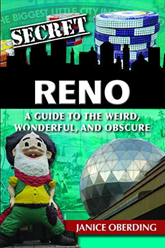 Stock image for Secret Reno: A Guide to the Weird, Wonderful, and Obscure for sale by PlumCircle