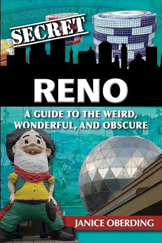 Stock image for Secret Reno: A Guide to the Weird, Wonderful, and Obscure for sale by PlumCircle