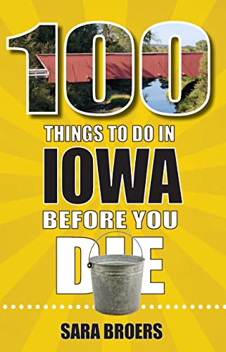 Beispielbild fr 100 Things to Do in Iowa Before You Die zum Verkauf von Better World Books