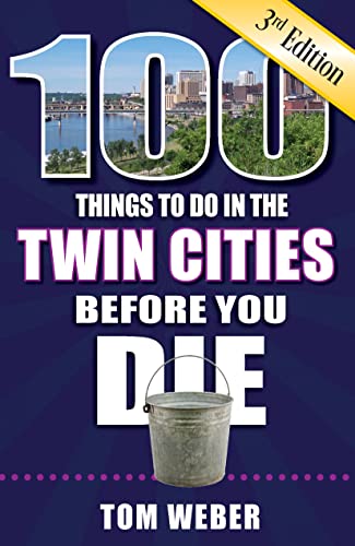 Beispielbild fr 100 Things to Do in the Twin Cities Before You Die, 3rd Edition (100 Things to Do Before You Die) zum Verkauf von Goodwill
