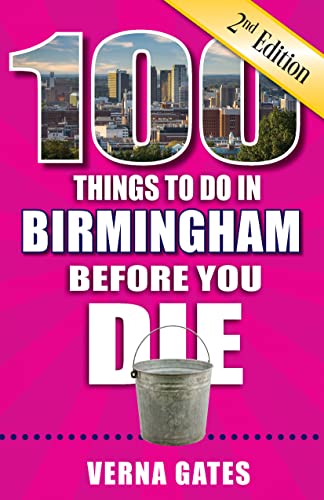 

100 Things to Do in Birmingham Before You Die