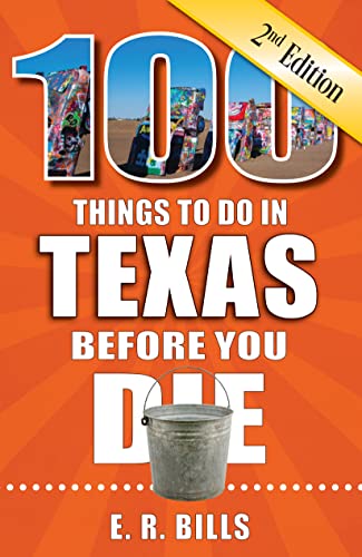 Stock image for 100 Things to Do in Texas Before You Die, 2nd Edition (100 Things to Do Before You Die) for sale by Lakeside Books