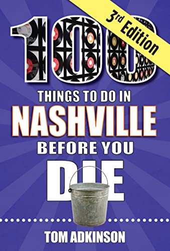 

100 Things to Do in Nashville Before You Die