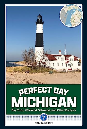 9781681064864: Perfect Day Michigan: Day Trips, Weekend Getaways, and Other Escapes