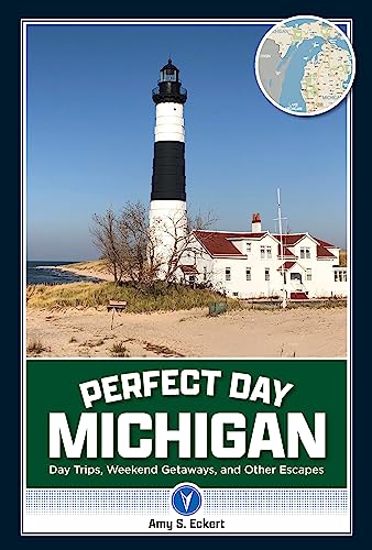 Stock image for Perfect Day Michigan: Day Trips, Weekend Getaways, and Other Escapes [Paperback] Amy Eckert for sale by Lakeside Books