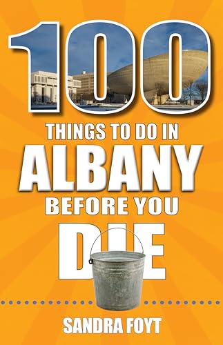 Stock image for 100 Things to Do in Albany Before You Die for sale by Lakeside Books