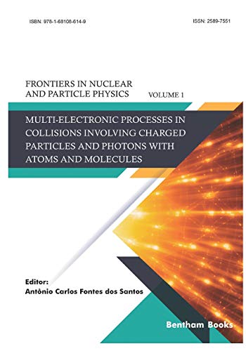 Imagen de archivo de Multi-electronic Processes in Collisions Involving Charged Particles and Photons with Atoms and Molecules a la venta por THE SAINT BOOKSTORE