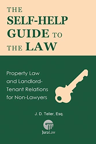 Stock image for The Self-Help Guide to the Law: Property Law and Landlord-Tenant Relations for Non-Lawyers (Guide for Non-Lawyers) for sale by Lucky's Textbooks