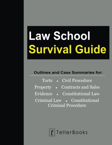 Stock image for Law School Survival Guide (Master Volume: All Subjects): Outlines and Case Summaries for Torts, Civil Procedure, Property, Contracts & Sales, Evidence, Constitutional Law, Criminal Law, Constitutional Criminal Procedure for sale by THE SAINT BOOKSTORE