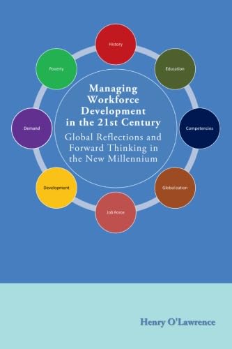 Imagen de archivo de Managing Workforce Development in the 21st Century: Global Reflections and Forward Thinking in the New Millennium a la venta por Textbooks_Source