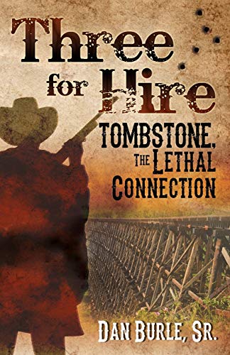 Beispielbild fr Three for Hire: Tombstone, The Lethal Connection (Three For Hire The Complete Series by Dan Burle Sr.) zum Verkauf von SecondSale