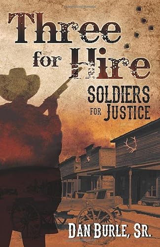 Beispielbild fr Three for Hire: Soldiers for Justice (Three For Hire The Complete Series by Dan Burle Sr.) zum Verkauf von Once Upon A Time Books
