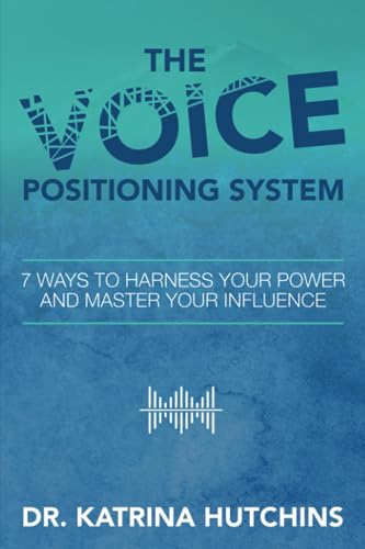 Beispielbild fr The Voice Positioning System: 7 Ways to Harness Your Power and Master Your Influence zum Verkauf von Revaluation Books