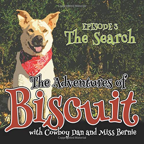 Imagen de archivo de The Adventures of Biscuit: Episode 3: The Search (The Adventures of Biscuit Series by Dan Burle Sr.) a la venta por Red's Corner LLC