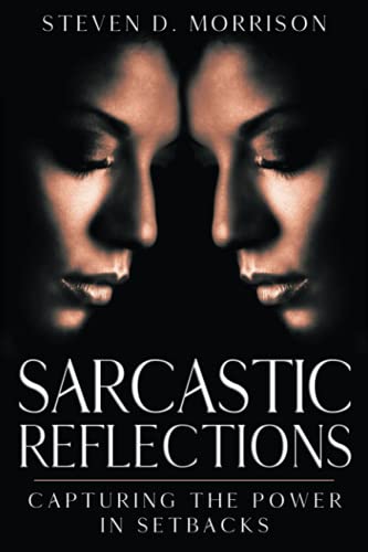 9781681114347: Sarcastic Reflections: Capturing the Power in Setbacks
